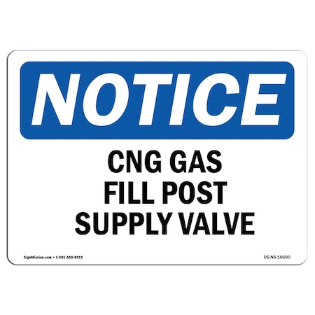 Signmission Safety Sign, OSHA Notice, 10" Height, CNG Gas Fill Post Supply Valve Sign, Portrait OS-NS-D-710-V-10691